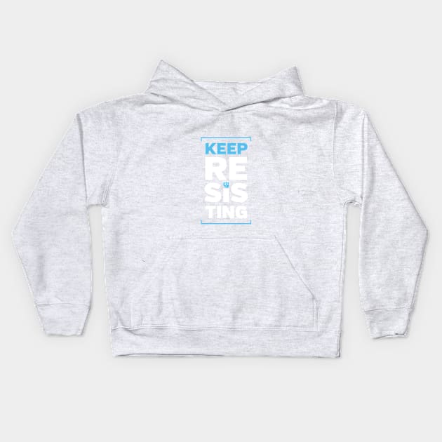 Keep Resisting Kids Hoodie by directdesign